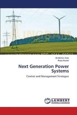 Next Generation Power Systems - Ali Mehrizi-Sani,Reza Iravani - cover