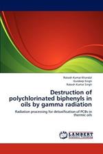 Destruction of polychlorinated biphenyls in oils by gamma radiation