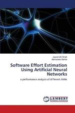 Software Effort Estimation Using Artificial Neural Networks