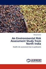 An Environmental Risk Assessment Study from North India