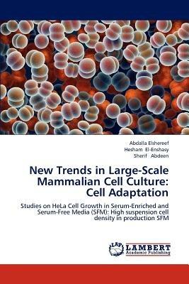 New Trends in Large-Scale Mammalian Cell Culture: Cell Adaptation - Abdalla Elshereef,Hesham El-Enshasy,Sherif Abdeen - cover