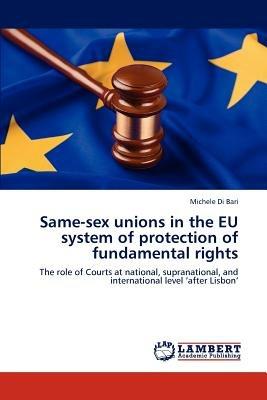 Same-sex unions in the EU system of protection of fundamental rights - Michele Di Bari - cover