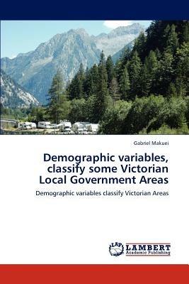 Demographic Variables, Classify Some Victorian Local Government Areas - Makuei Gabriel - cover