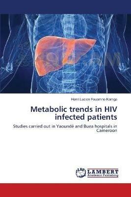 Metabolic trends in HIV infected patients - Henri Lucien Fouamno Kamga - cover