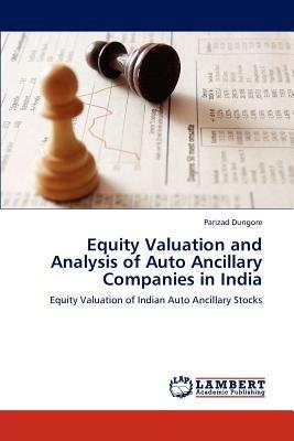 Equity Valuation and Analysis of Auto Ancillary Companies in India - Dungore Parizad - cover
