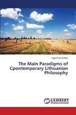 The Main Paradigms of Cpontemporary Lithuanian Philosophy