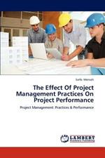 The Effect Of Project Management Practices On Project Performance