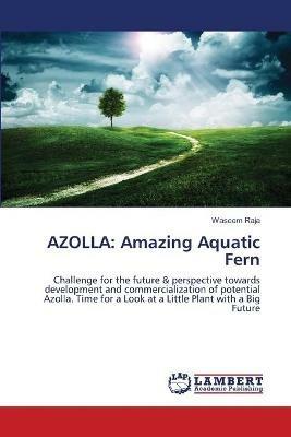 Azolla: Amazing Aquatic Fern - Waseem Raja - cover