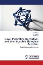 Novel Pyrazoline Derivatives and their Possible Biological Activities