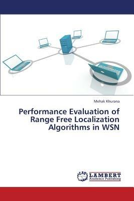 Performance Evaluation of Range Free Localization Algorithms in Wsn - Khurana Mehak - cover
