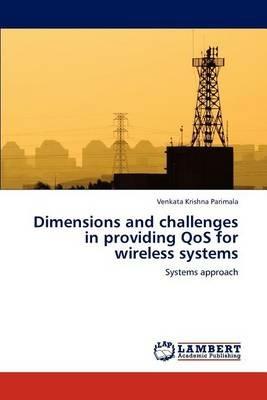 Dimensions and challenges in providing QoS for wireless systems - Venkata Krishna Parimala - cover