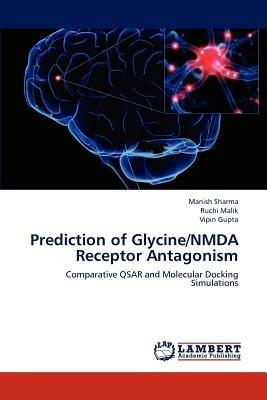 Prediction of Glycine/Nmda Receptor Antagonism - Manish Sharma,Ruchi Malik,Vipin Gupta - cover
