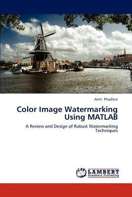 Color Image Watermarking Using MATLAB - Amit Phadikar - cover