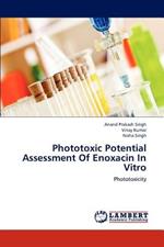 Phototoxic Potential Assessment Of Enoxacin In Vitro