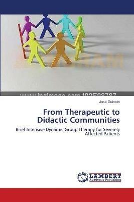 From Therapeutic to Didactic Communities - Jose Guimon - cover