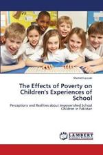 The Effects of Poverty on Children's Experiences of School