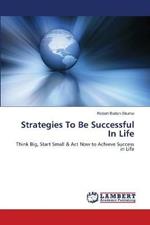 Strategies To Be Successful In Life