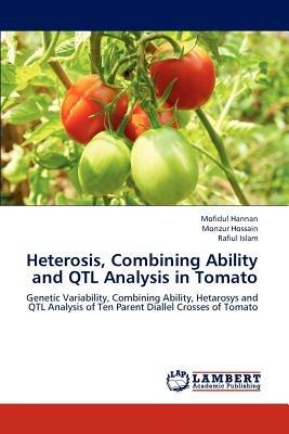 Heterosis, Combining Ability and Qtl Analysis in Tomato - Mofidul Hannan,Monzur Hossain,Rafiul Islam - cover