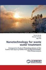 Nanotechnology for waste water treatment