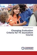 Changing Evaluation Criteria for TV Journalism Course