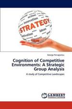Cognition of Competitive Environments: A Strategic Group Analysis