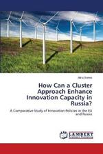 How Can a Cluster Approach Enhance Innovation Capacity in Russia?