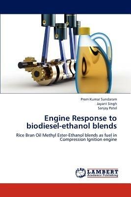 Engine Response to biodiesel-ethanol blends - Prem Kumar Sundaram,Jayant Singh,Sanjay Patel - cover