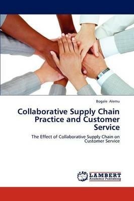 Collaborative Supply Chain Practice and Customer Service - Bogale Alemu - cover