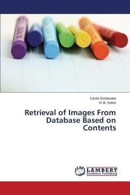 Retrieval of Images from Database Based on Contents - Sonawane Kavita,Kekre H B - cover