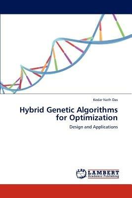 Hybrid Genetic Algorithms for Optimization - Das Kedar Nath - cover