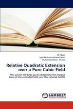Relative Quadratic Extension Over a Pure Cubic Field
