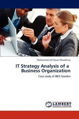 It Strategy Analysis of a Business Organization - Chowdhury Mohammed Arif Hasan - cover