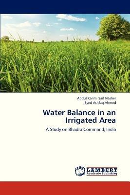 Water Balance in an Irrigated Area - Saif Nasher Abdul Karim,Ahmed Syed Ashfaq - cover