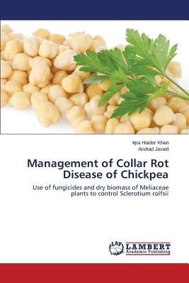 Management of Collar Rot Disease of Chickpea - Iqra Haider Khan,Arshad Javaid - cover