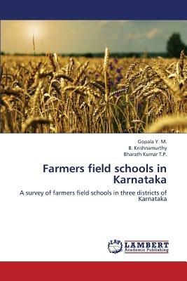 Farmers Field Schools in Karnataka - Y M Gopala,Krishnamurthy B,T P Bharath Kumar - cover