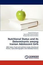 Nutritional Status and Its Determinants Among Iranian Adolescent Girls