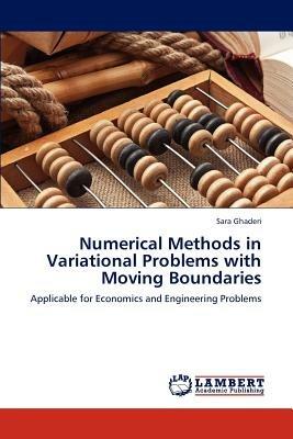 Numerical Methods in Variational Problems with Moving Boundaries - Ghaderi Sara - cover