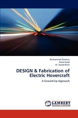 DESIGN & Fabrication of Electric Hovercraft - Zeeshan Muhammad,Eizad Amre,Khan M Jawad - cover
