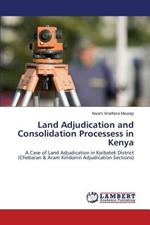 Land Adjudication and Consolidation Processess in Kenya