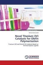Novel Titanium (IV) Catalysts for Olefin Polymerization
