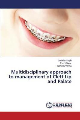 Multidisciplinary approach to management of Cleft Lip and Palate - Singh Gurinder,Nayar Ruchi,Verma Sanjeev - cover