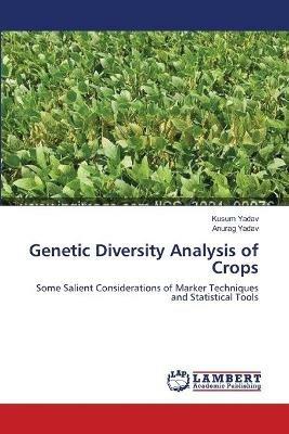 Genetic Diversity Analysis of Crops - Kusum Yadav,Anurag Yadav - cover