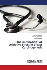 The implications of Oxidative Stress in Breast Carcinogenesis