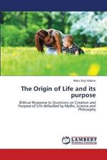 The Origin of Life and its purpose