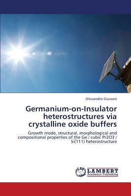 Germanium-on-Insulator heterostructures via crystalline oxide buffers - Giussani Alessandro - cover