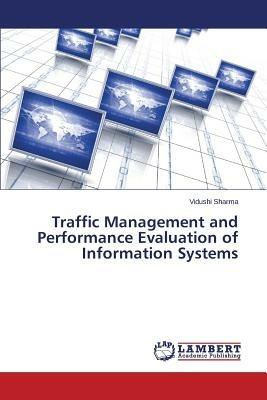 Traffic Management and Performance Evaluation of Information Systems - Sharma Vidushi - cover