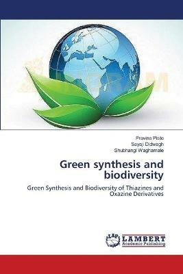 Green synthesis and biodiversity - Pravina Piste,Sayaji Didwagh,Shubhangi Waghamale - cover