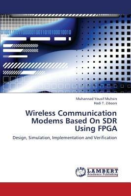 Wireless Communication Modems Based on Sdr Using FPGA - Yousif Muhsin Muhannad,T - cover