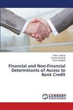 Financial and Non-Financial Determinants of Access to Bank Credit