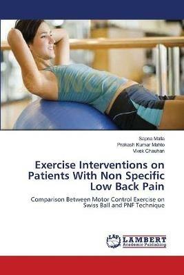 Exercise Interventions on Patients With Non Specific Low Back Pain - Sapna Malla,Prakash Kumar Mahto,Vivek Chauhan - cover